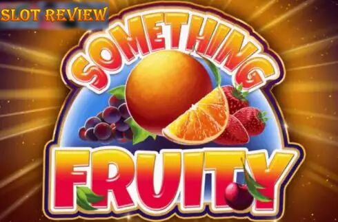 Something Fruity slot